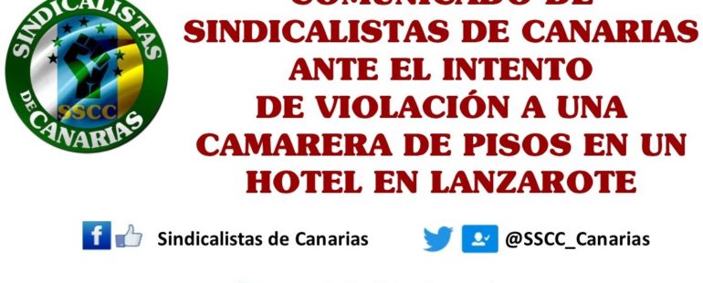 Comunicado de Sindicalistas de Canarias SSCC ante el intento de violación a una camarera de pisos en un hotel en Lanzarote