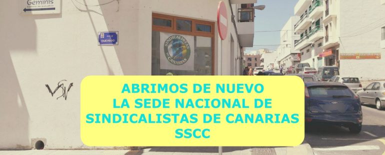 Abrimos de nuevo la sede Nacional de Sindicalistas de Canarias SSCC