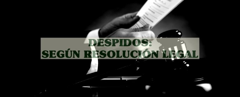 DESPIDOS: RESOLUCIONES JUDICIALES