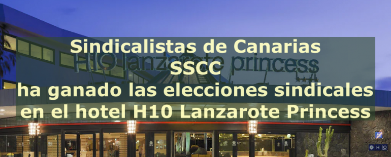 Sindicalistas de Canarias SSCC ha ganado las elecciones sindicales en el H10 Lanzarote Princess