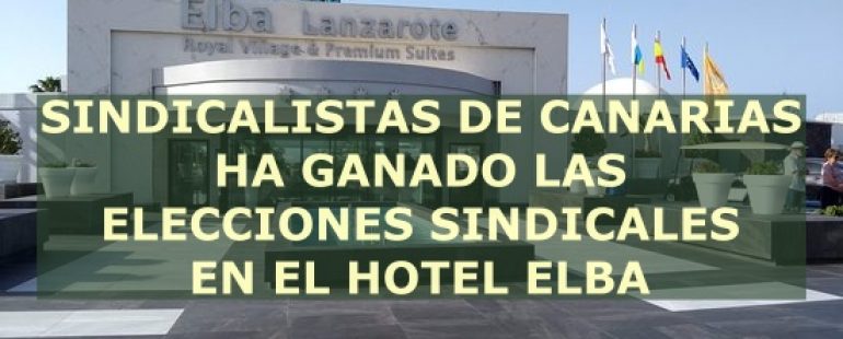 Sindicalistas de Canarias ha ganado las elecciones sindicales en el Hotel Elba Lanzarote